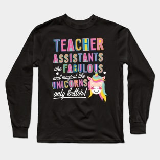 Teacher Assistants are like Unicorns Gift Idea Long Sleeve T-Shirt